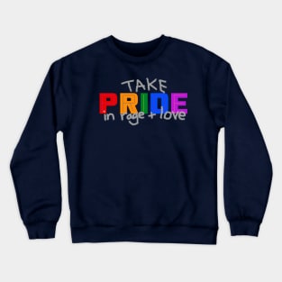 Take Pride in Rage and Love - Pride Month June 2020 Crewneck Sweatshirt